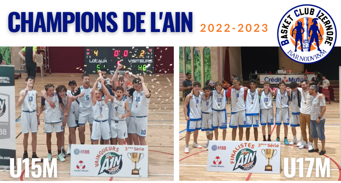 Basket Club Izernore U15M et U17M Champions de l'Ain 3ème série - 3 juin 2023 St Rambert en Bugey